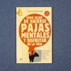 Cómo Dejar De Hacerse Pajas Mentales Y Disfrutar De La Vida