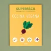 Superfácil Cocina Vegana